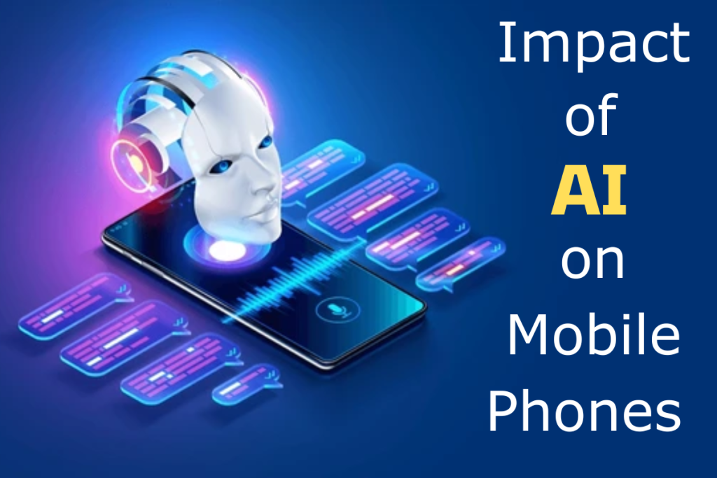 Impact of AI on Mobile Phones